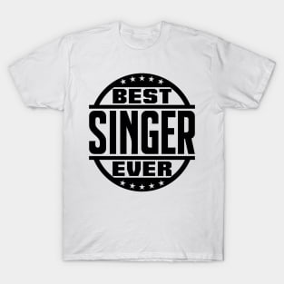 Best Singer Ever T-Shirt